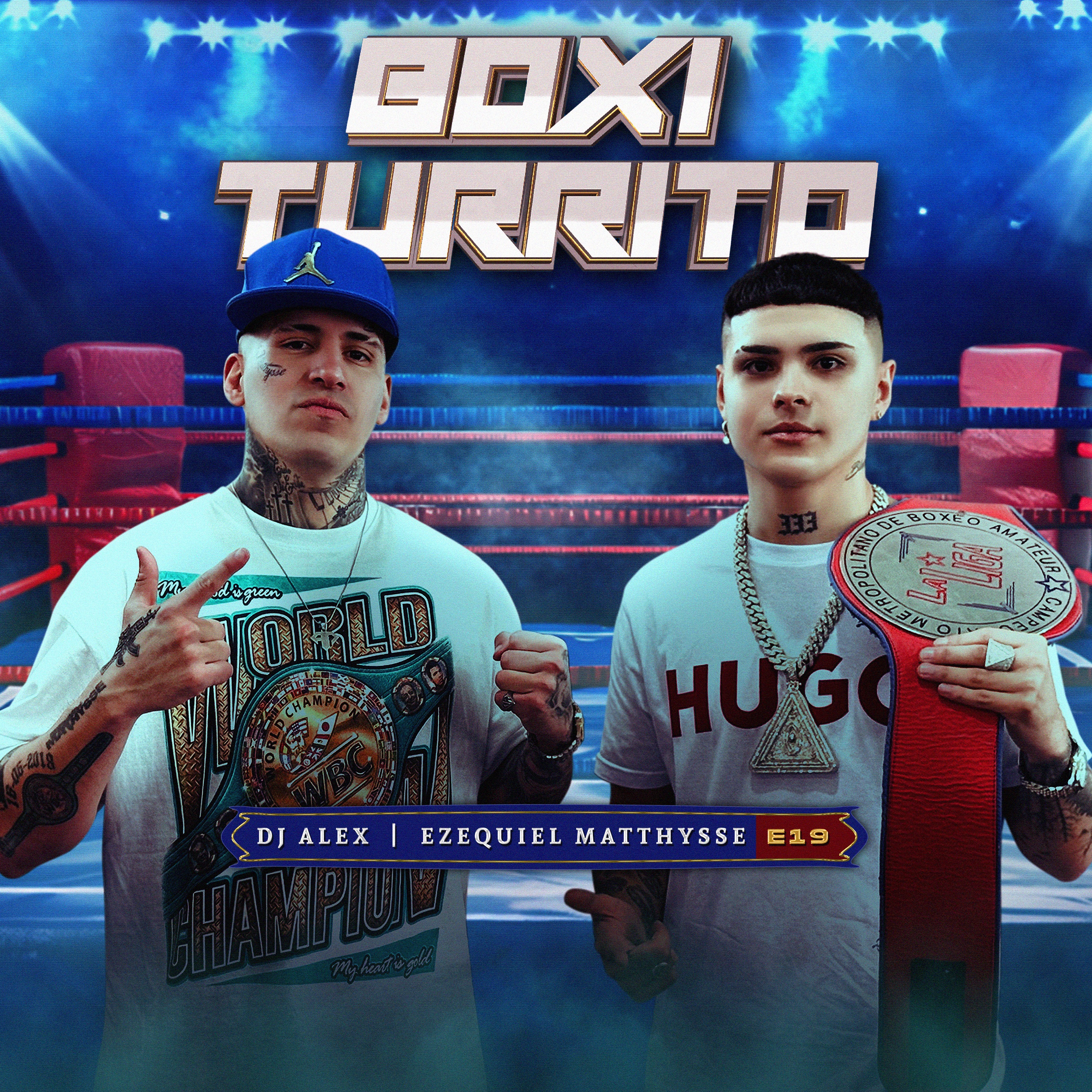 BOXI TURRITO - DJ ALEX, EZEQUIEL MATTHYSSE  E19 - Single