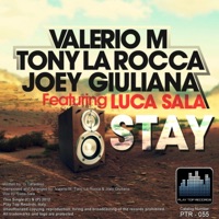 Stay (feat. Luca Sala) - Single - Valerio M, Tony La Rocca, Joey Giuliana & Valerio M Tony La Rocca Joey Giuliana