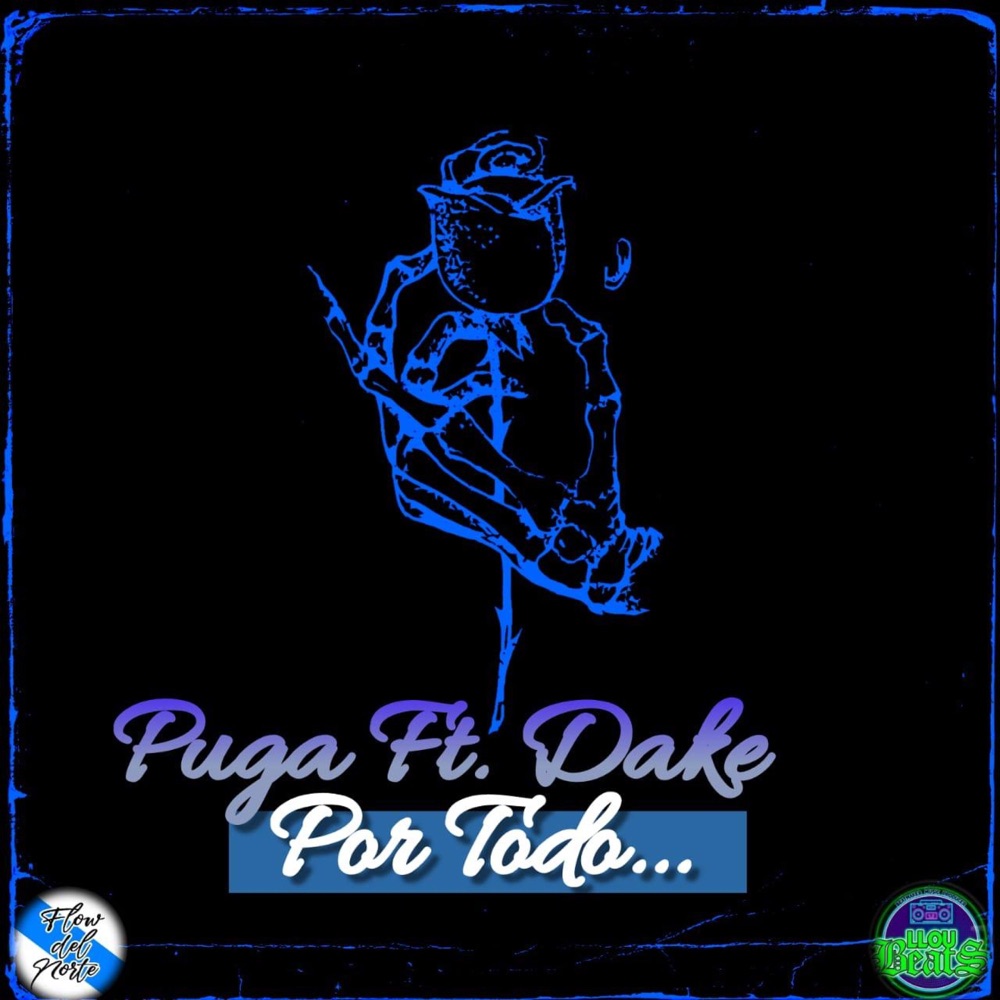 Обложка альбома «Por Todo (feat. Lloubeats) - Single» — Dake, Puga & Flow del Norte