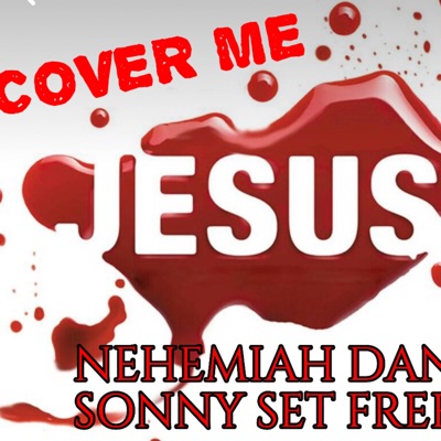 Cover me (feat. Nehemiah Daniel) - Single