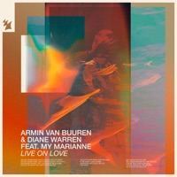 Live on Love (feat. My Marianne) - Single - Armin van Buuren & Diane Warren