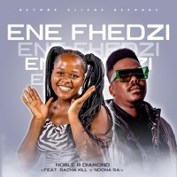 Noble R Diamond_Ene Fhedzi (feat. Racha Kill & Ndona SA) - Single - BEYOND CLICHE RECORDS