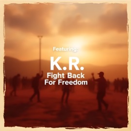 Fight Back For Freedom (feat. K.R.) Dj AIForce