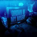 Drown In My Misery