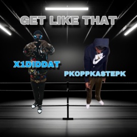 Get like that (feat. Pkoppkastepk) X1DIDDAT