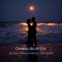 Ondas do Amor - Single - Safir´s Beats, Dj Siwo & Ntsumi Bless