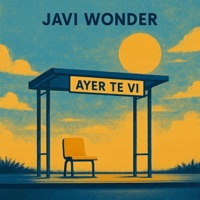 Ayer te ví - Single - Javi Wonder