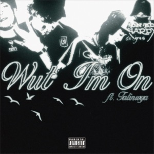 Wut Im On (feat. Talinwya)