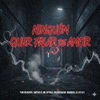 Ninguém Quer Falar de Amor (feat. Marques) - Single - Yuri Redicopa, Smith013, MC JOTTACE & Galvão Kaene
