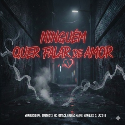 Ninguém Quer Falar de Amor (feat. Marques) - Single