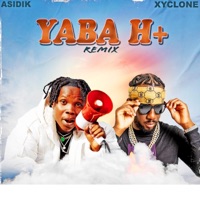 Yaba H+ (feat. Xyclone) [Remix] - Single - Asidik