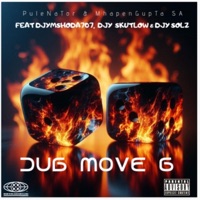 Dub Move 6 (feat. Djymshoda707, Djy Skutlow Tpm & Djysolz) - Single - PuleNaTor & MhapenGupTa Sa