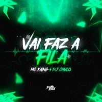 Vai Faz a Fila - Single - MC Xang