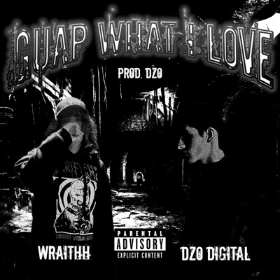 GUAP WHAT I LOVE (feat. DZO DIGITAL) - Single