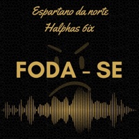 Foda - Se - Single - Espartano da Norte & Halphas 6ix