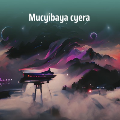 Mucyibaya cyera - Single