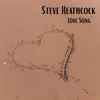 Steve Heathcock - Love Song
