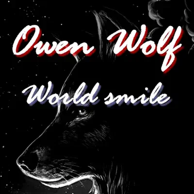 Listen to World smile by Owen Wolf