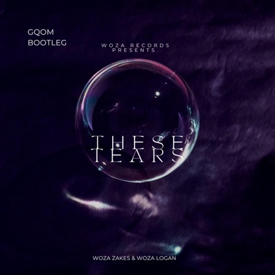 These Tears (Gqom Bootleg - Woza Records) (feat. Woza Zakes) - Single