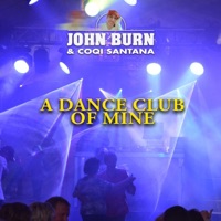 A Dance Club of Mine (feat. Coqi Santana) - Single - John Burn