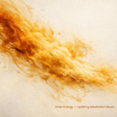 Inner Energy — Uplifting Meditation Music - EP