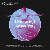 I Knew It, I Knew You (Workout Version 128 BPM) song art