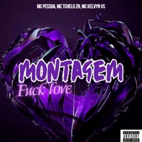 Montagem Fuck Love - Single - MC Pessoa, MC Tchelo ZN & mc kelvyn vs