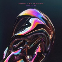 Days Go By - Single - OSPHOR & Boy Apocalypse