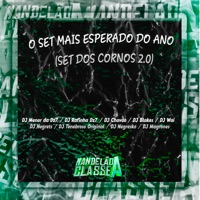 O Set Mais Esperado do Ano (Set dos Cornos 2.0) [feat. DJ Menor da DZ7, DJ CHAVÃO, DJ Wai, DJ NEGRETS, DJ TENEBROSO ORIGINAL & DJ Magrones] - Single - DJ Rafinha dz7, DJ Blakes & Dj Negresko