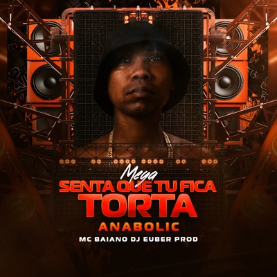 Mega Senta Que Tu Fica Torta (Anabolic) - Single