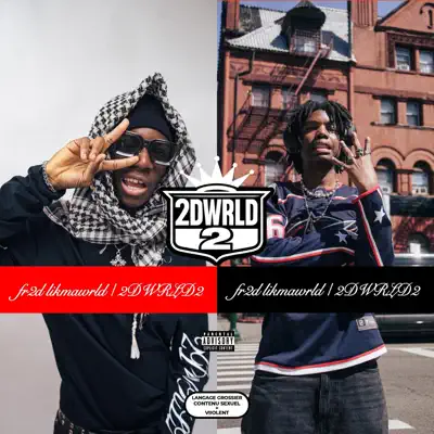 Listen to 2DWRLD2 by likmawrld & FR2D!