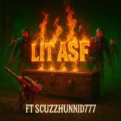 Lit Asf (feat. Scuzzhunnid777) - Single