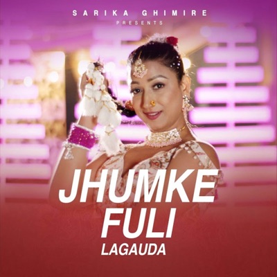Jhumke Fuli Lagauda - Single