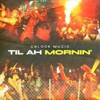 Til ah mornin - Single - Cblock muzic