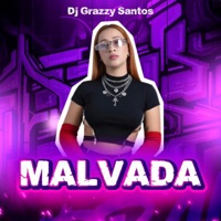 Malvada - Single - Dj Grazzy Santos