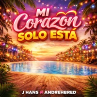 Mi Corazón Solo Esta - Single - J Hans & Andrehbred