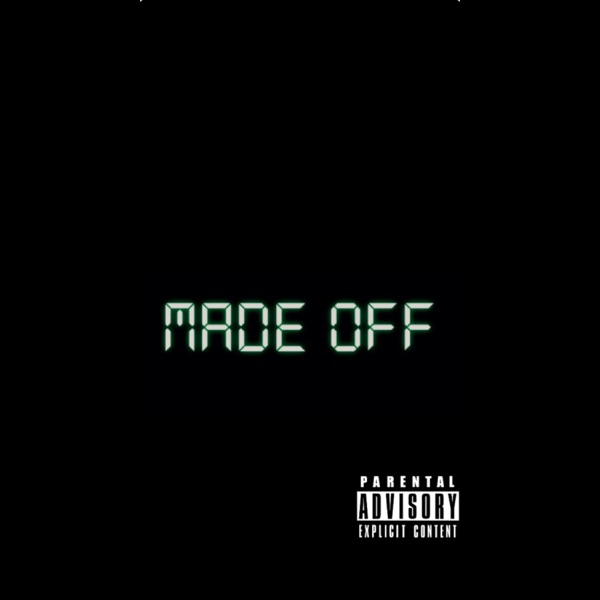 MADE OFF (feat. Trap Bunjee, Slink Proper & E Man)