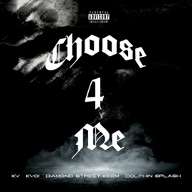 Choose 4 Me (feat. Diamond Street Keem) KYO!, KY & Dolphin Splash