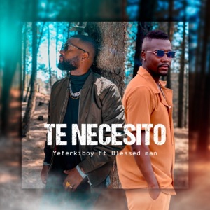 Te Necesito (feat. Blessed Man)