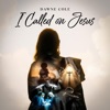 I Called on Jesus