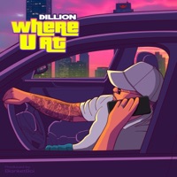 Where U At - Single - DILLION