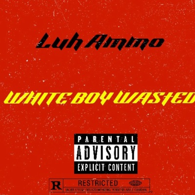 White Boy Wasted - Single