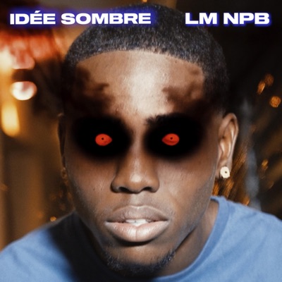 Idée Sombre (feat. Lm Npb) - Single