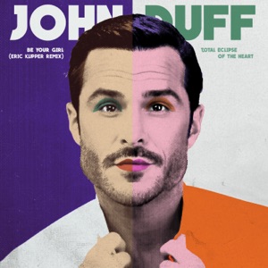 Be Your Girl (Eric Kupper Remix) / Total Eclipse of the Heart - Single