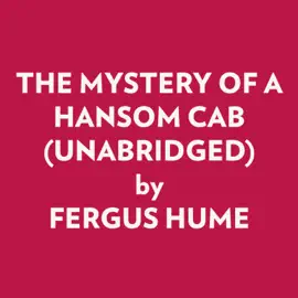 The Mystery Of A Hansom Cab (Unabridged)