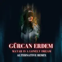 Mayar Is A Lonely Dream — Gurcan Erdem