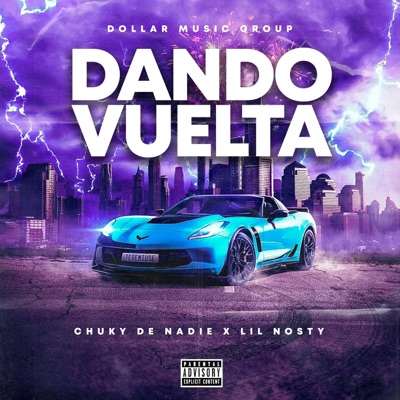 Dando Vuelta (feat. chuky de nadie & lil nosty) - Single