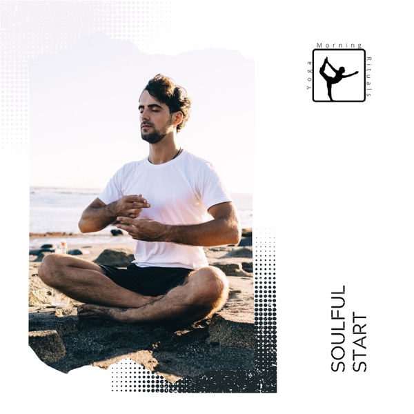 Soulful Start: Yoga & Rituals