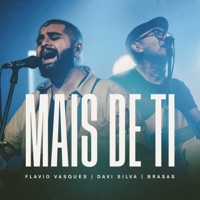 Mais de Ti (Ao Vivo) - EP - Flavio Vasques, Davi Silva & BRASAS