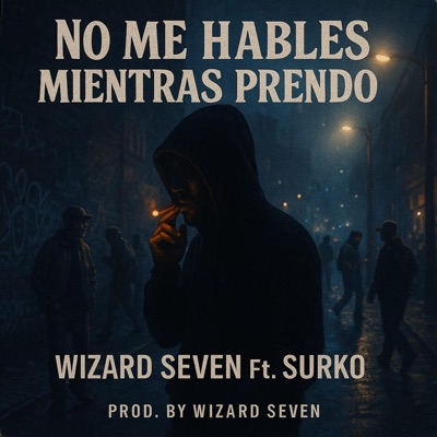 NO ME HABLES MIENTRAS PRENDO (feat. WIZARD SEVEN) - Single